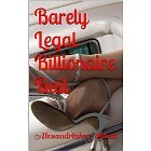 Barely Legal Billionaire Bait (Kindle Edition)