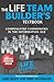 The LIFE Team Builder's Textbook by Chris Brady