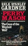 The Case of the Waylaid Wolf by Erle Stanley Gardner The Case of the Waylaid Wolf by Erle Stanley Gardner
