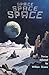 Space Space Space: Stories About the Time When Men Will Be Adventuring to the Stars