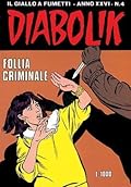 Diabolik anno XXVI n. 4: Follia criminale