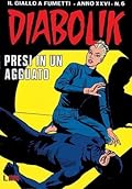 Diabolik anno XXVI n. 6: Presi in un agguato