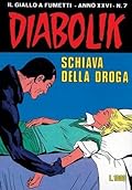 Diabolik anno XXVI n. 7: Schiava della droga