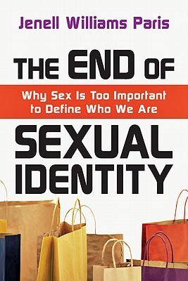 The End of Sexual Identity: Why Sex Is Too Important to Define Who We Are (Paperback)