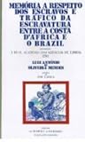 Memória a respeito dos escravos e tráfico da escravatura entre a costa d'África e o Brazil