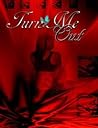 Turn Me Out by T. Ariez