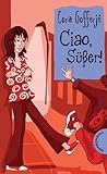 Ciao, Süßer!
