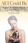 All I Could Be by Miyoko Hikiji All I Could Be by Miyoko Hikiji
