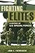 Fighting Elites: A History of U.S. Special Forces