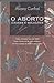 O Aborto - Causas e Soluções by Álvaro Cunhal