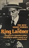The Best Short Stories of Ring Lardner