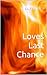 Loves Last Chance