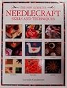 The New Guide to Needlecraft Skills and Techniques