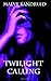 Twilight Calling (Twilight's Tales, #1)