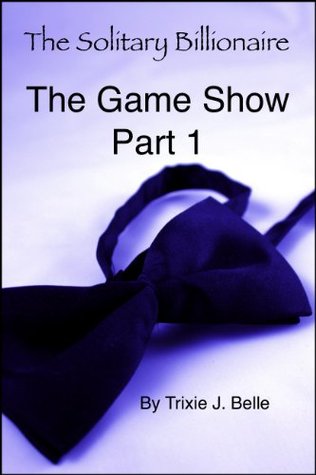 The Solitary Billionaire (The Game Show Part1)
