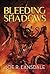 Bleeding Shadows