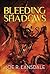 Bleeding Shadows by Joe R. Lansdale