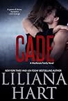 Cade by Liliana Hart Cade by Liliana Hart