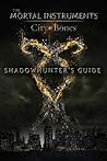 Shadowhunter's Guide by Mimi O'Connor Shadowhunter's Guide by Mimi O'Connor