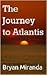 The Journey to Atlantis (Atlantis Series, #1)