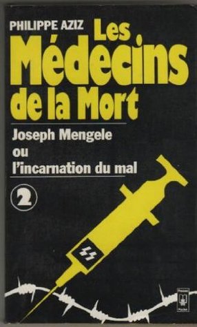 Les Médecins de la Mort T2 : Joseph Mengele ou L'incarnation du Mal (Unknown Binding)