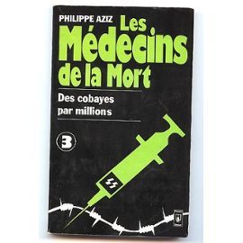 Les Médecins de la Mort T3 : Des Cobayes par Millions