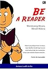 Be A Reader by Antoni Ludfi Arifin