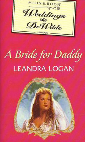 A Bride For Daddy (Weddings by DeWilde,#5)