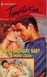 Happy Birthday, Baby (Harlequin Temptation) Happy Birthday, Baby (Harlequin Temptation)