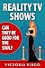 Reality TV Shows - Can They...