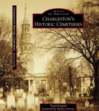 Charleston's Historic Cemeteries (Images of America: South Carolina)