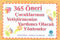 365 Öneri Çocuklarınızı Yetiştirmenize Yardımcı Olacak Yöntemler