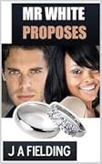Mr White Proposes