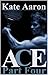 Ace, Part Four (Ace, #4)