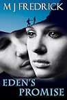 Eden's Promise by M.J. Fredrick Eden's Promise by M.J. Fredrick