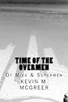 Time of the Overmen: Of Mice and Supermen