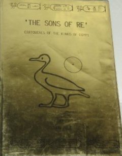 The Sons of Re: Cartouches of the Kings of Egypt (Hardcover)