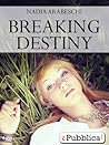 Breaking Destiny