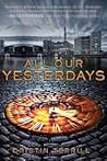 All Our Yesterdays by Cristin Terrill