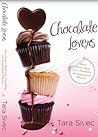 Chocolate Lovers by Tara Sivec