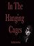 In the Hanging Cages