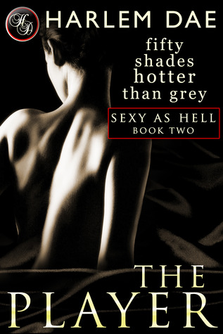 The Player (Sexy as Hell Trilogy, #2)
