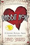 Rabbit Hole: A Satanic Ritual Abuse Survivor's Story