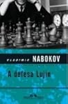 A defesa Lujin by Vladimir Nabokov A defesa Lujin by Vladimir Nabokov