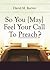 So You (May) Feel Your Call To Preach by David M. Reever