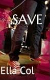 Save (Save Me, #1) Save
