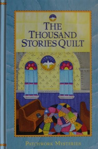 The Thousand Stories Quilt (Patchwork, #23)
