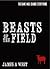 Beasts of the Field (Emerald City Protocol - book 1)