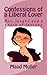 Confessions of a Liberal Lover