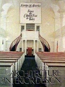 Architecture and Interior Design: Europe and America from the Colonial Era to Today